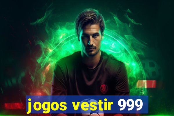 jogos vestir 999